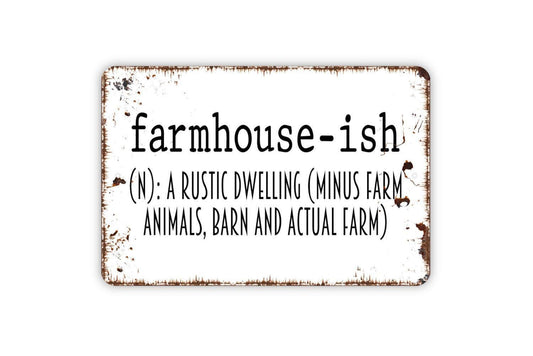 Farmhouseish Definition Sign – Funny Farmhouse Wall Decor – Rustic Country Home Living Room Kitchen Entryway Accent Metal Sign or Sticker