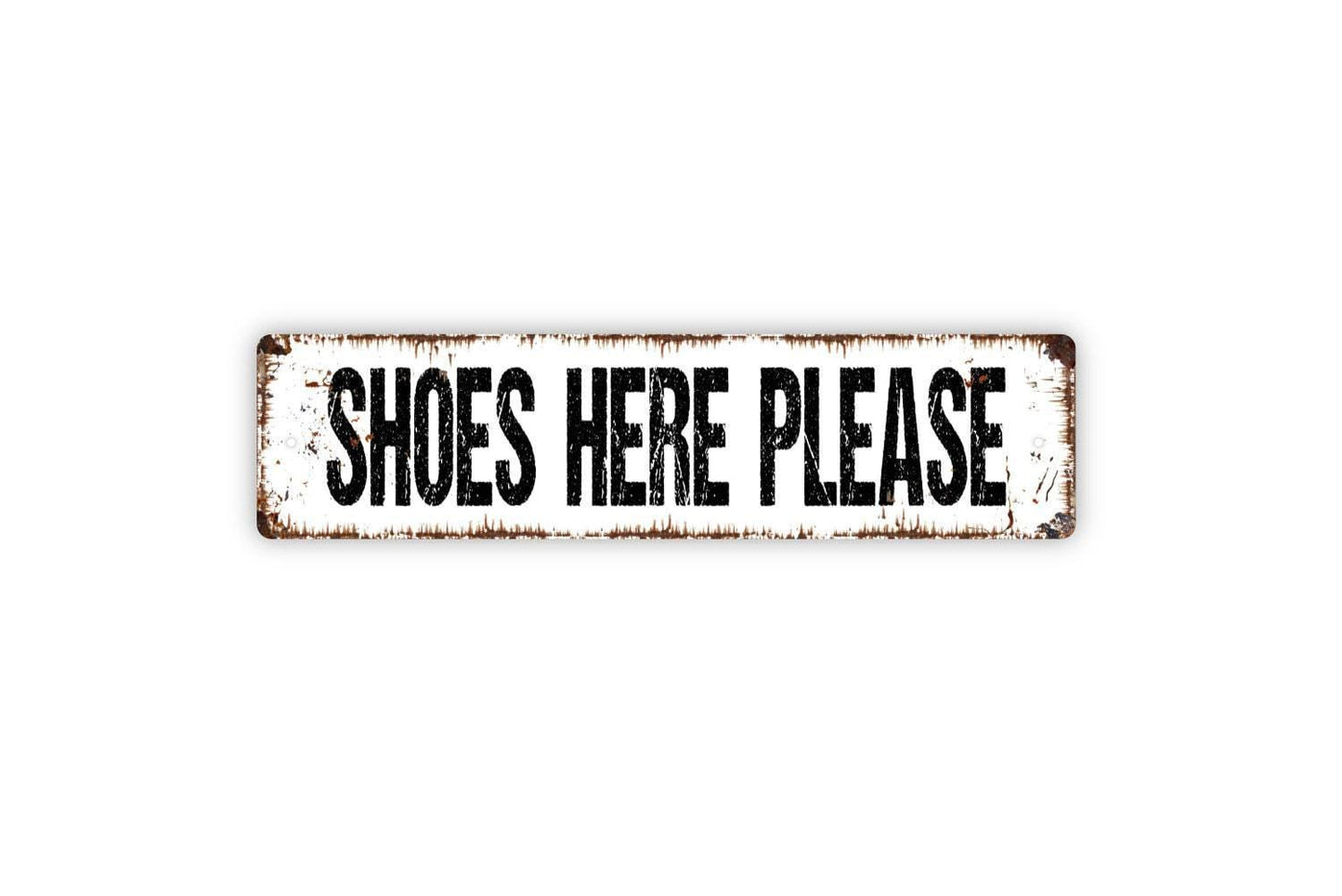 Shoes Here Please Sign - Welcome Come In No Shoes Allowed Place Shoes Here Vinyl Sticker Or  Metal Street Sign or Door Name Plate Plaque