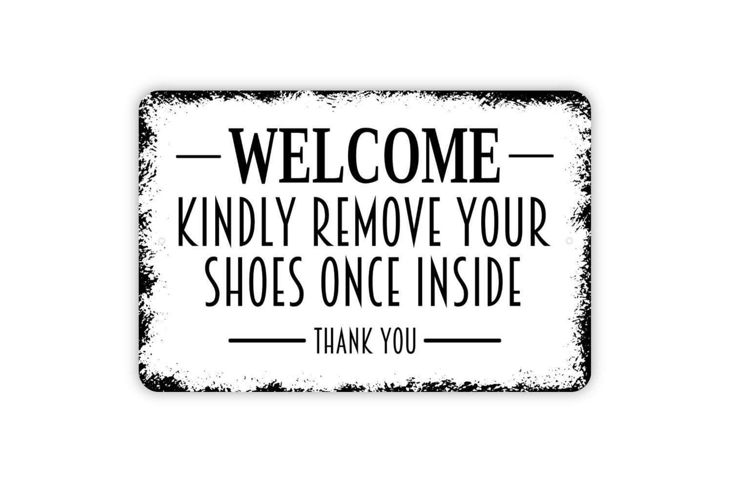 Welcome Kindly Remove Your Shoes Once Inside Thank You Sign | Entryway Mudroom Decor | Metal Sign or Vinyl Sticker for Home Door