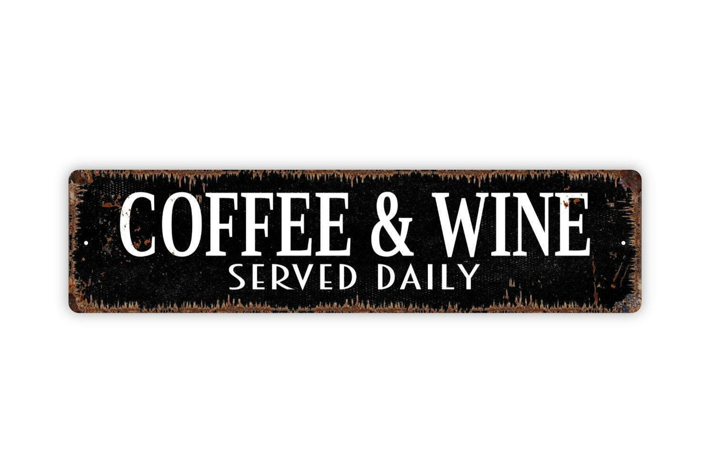 Coffee and Wine Served Daily Sign - Kitchen Vinyl Sticker Or  Metal Street Sign or Door Name Plate Plaque