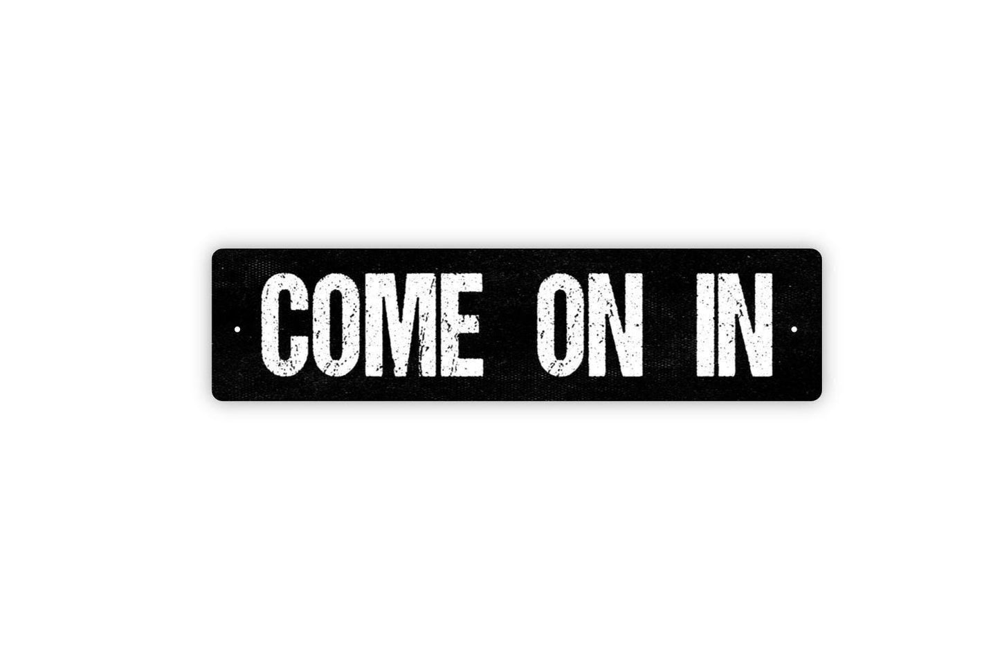 Come On In Sign - Welcome Gather Here Vinyl Sticker Or  Street Sign or Door Name Plate Plaque