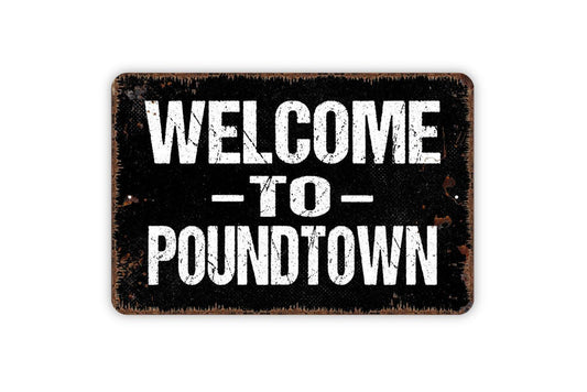 Welcome To Poundtown Sign, Metal Sign, Farmhouse Contemporary Modern Wall Metal Sign