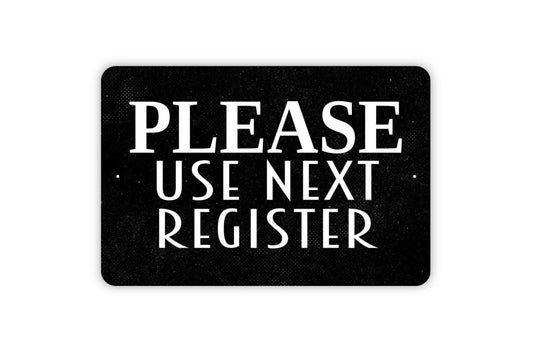 Please Use Next Register Sign - Lane Closed Modern Wall Art Indoor Or Outdoor