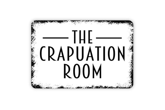 The Crapuation Room Sign | Funny Rustic Bathroom or Restroom Wall Sign for Home, Bar, or Man Cave | Farmhouse Metal Sign or Vinyl Sticker