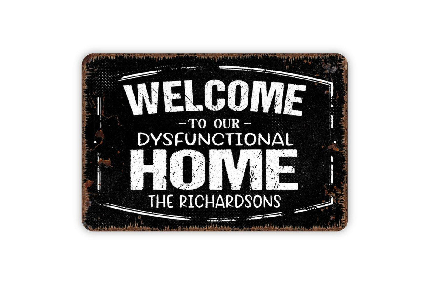 Personalized Welcome To Our Dysfunctional Home Sign - Custom Metal Wall Art Indoor Or Outdoor