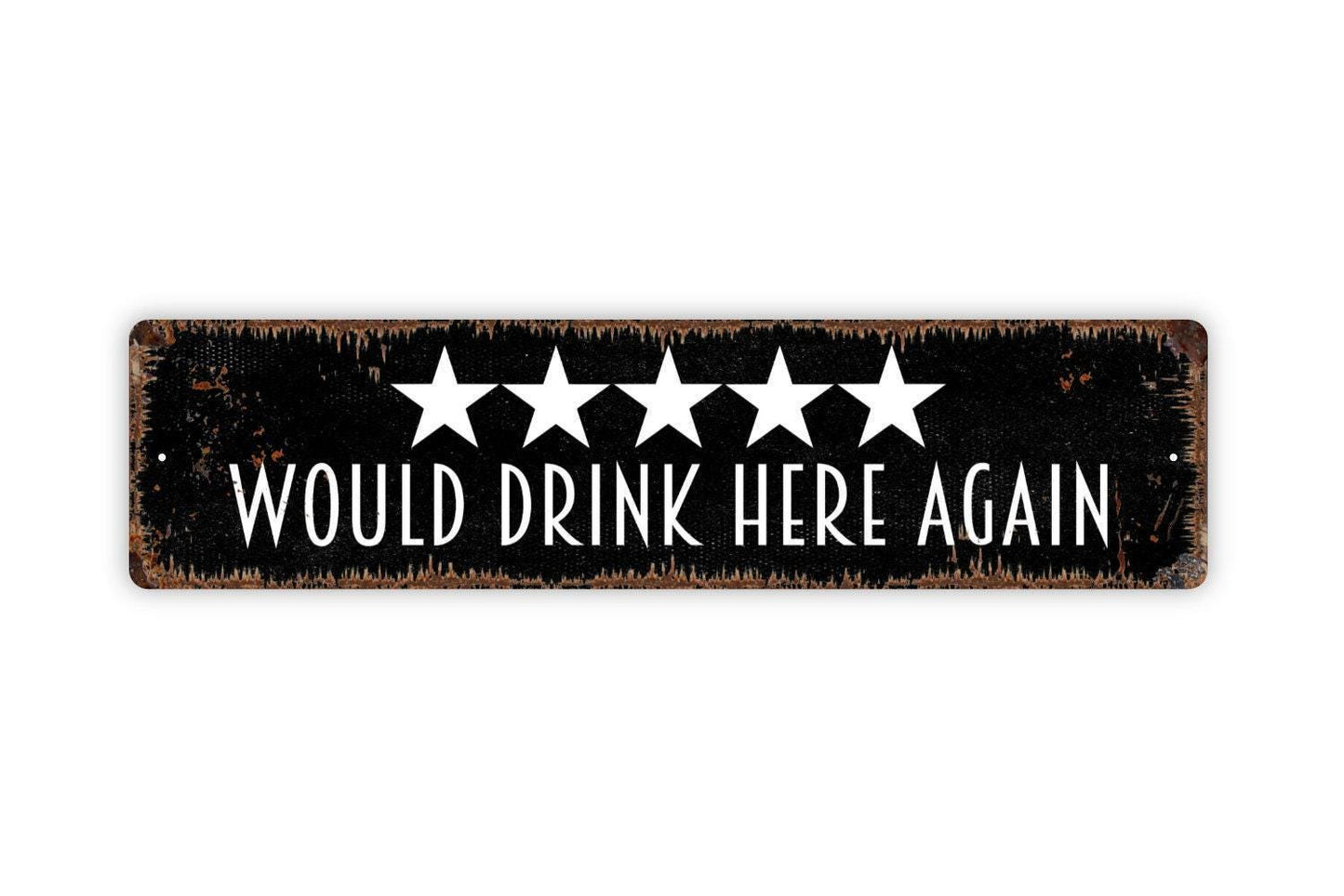 Would Drink Here Again Five Stars Sign - Bar Pub Man Cave Vinyl Sticker Or  Metal Street Sign or Door Name Plate Plaque