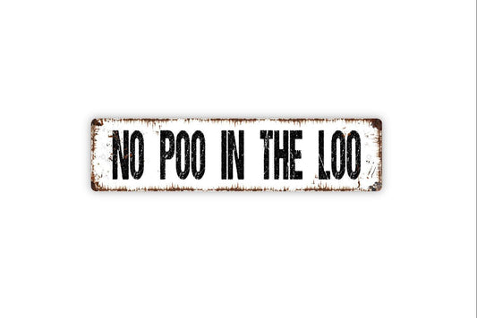 No Poo In The Loo Sign – Funny Bathroom Wall Decor – Camper RV or Trailer Bathroom Humor Sign – Metal Sign or Vinyl Sticker