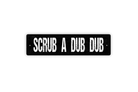 Scrub A Dub Dub Sign - Funny Bath Tub Bathroom Spa Shower Vinyl Sticker Or  Street Metal Sign or Door Name Plate Plaque