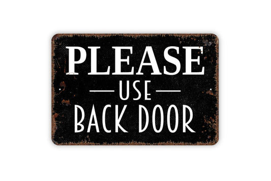 Please Use Back Door Sign Metal or Vinyl Sticker | Entryway Door Sign | Rustic Home Decor | Farmhouse Porch Sign | Business Entrance Sticker