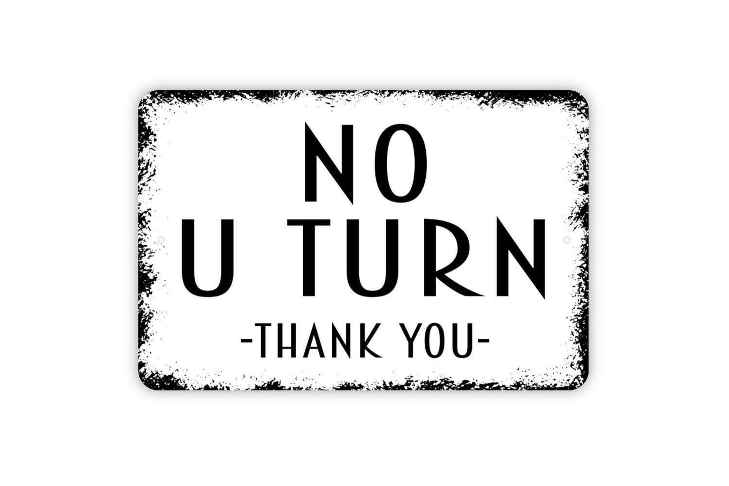 No U Turn Thank You Sign - Metal Indoor or Outdoor Private Property Sign