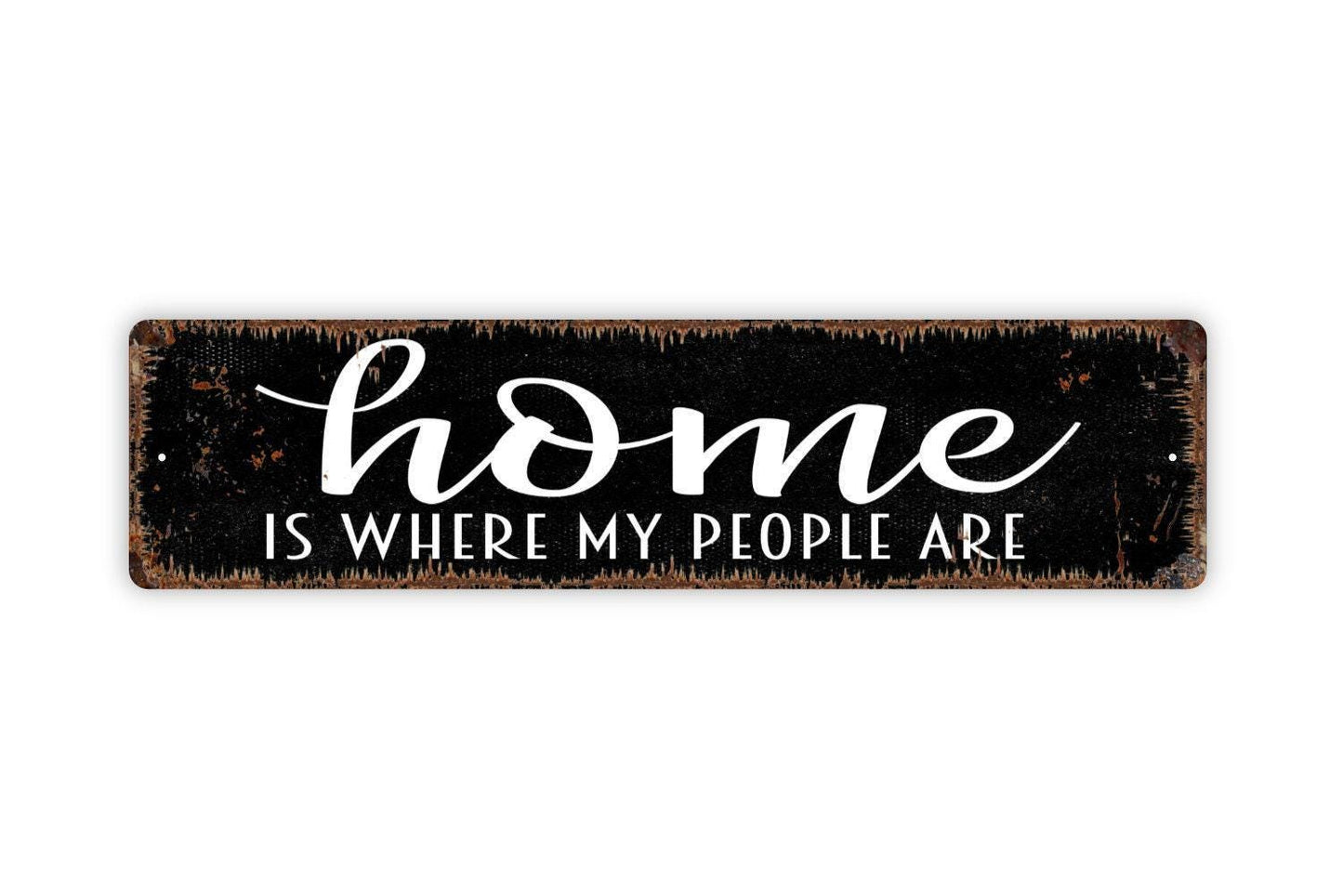 Home Is Where My People Are Sign - Family Gather Kitchen Dinner Welcome To Our House Rustic Street Metal Sign or Door Name Plate Plaque