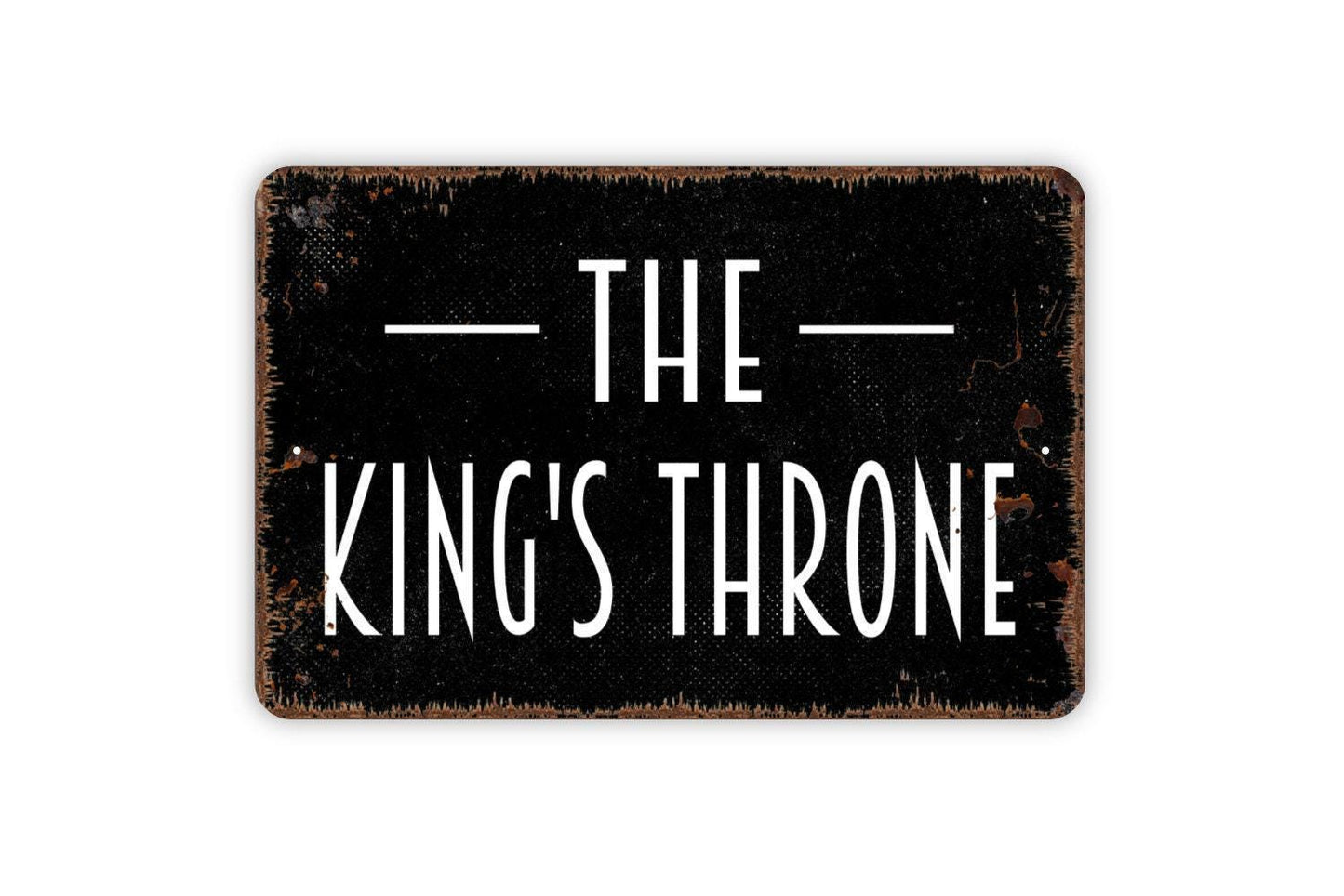 The King's Throne Sign, Metal Sign, Farmhouse Contemporary Modern Wall Metal Sign