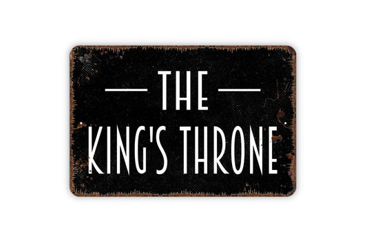 The King's Throne Sign, Metal Sign, Farmhouse Contemporary Modern Wall Metal Sign