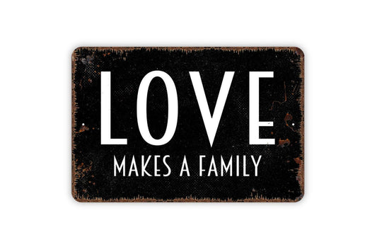 Love Makes A Family Sign - Metal Wall Art