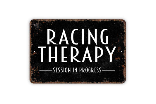 Racing Therapy Session In Progress Sign - Metal Wall Art - Indoor or Outdoor