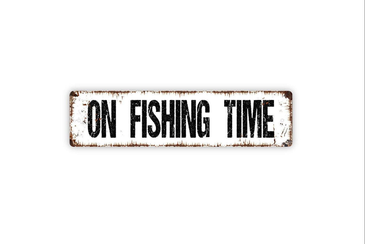 On Fishing Time Sign - Fisherman Lake River Bait And Tackle Vinyl Sticker Or  Street Metal Sign or Door Name Plate Plaque