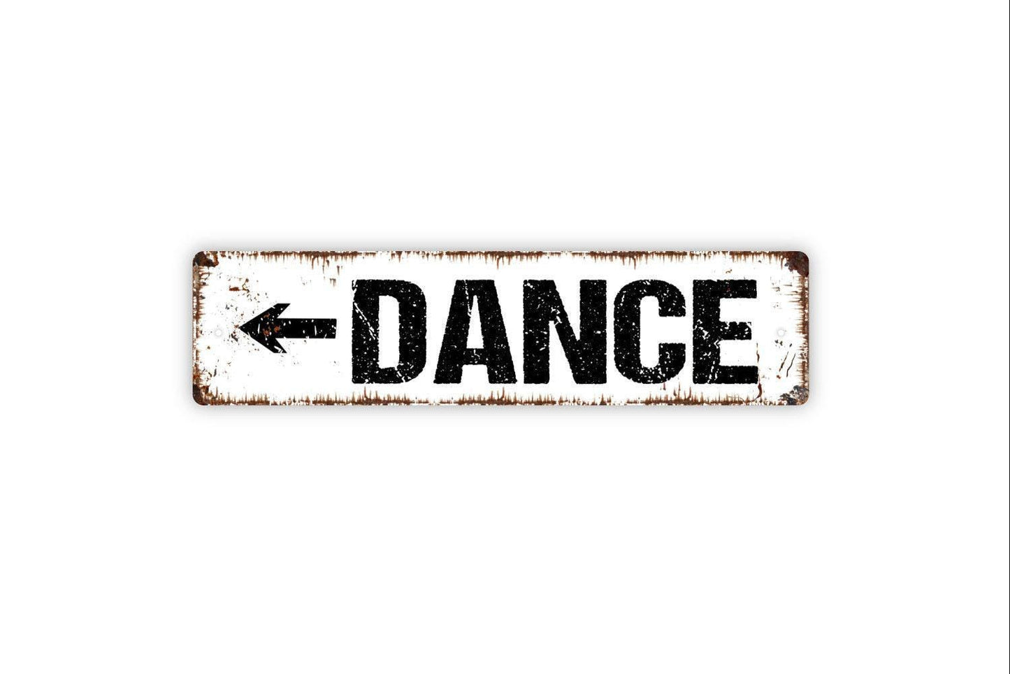 Dance With Arrow Sign - Vinyl Sticker Or  Metal Street Sign or Door Name Plate Plaque