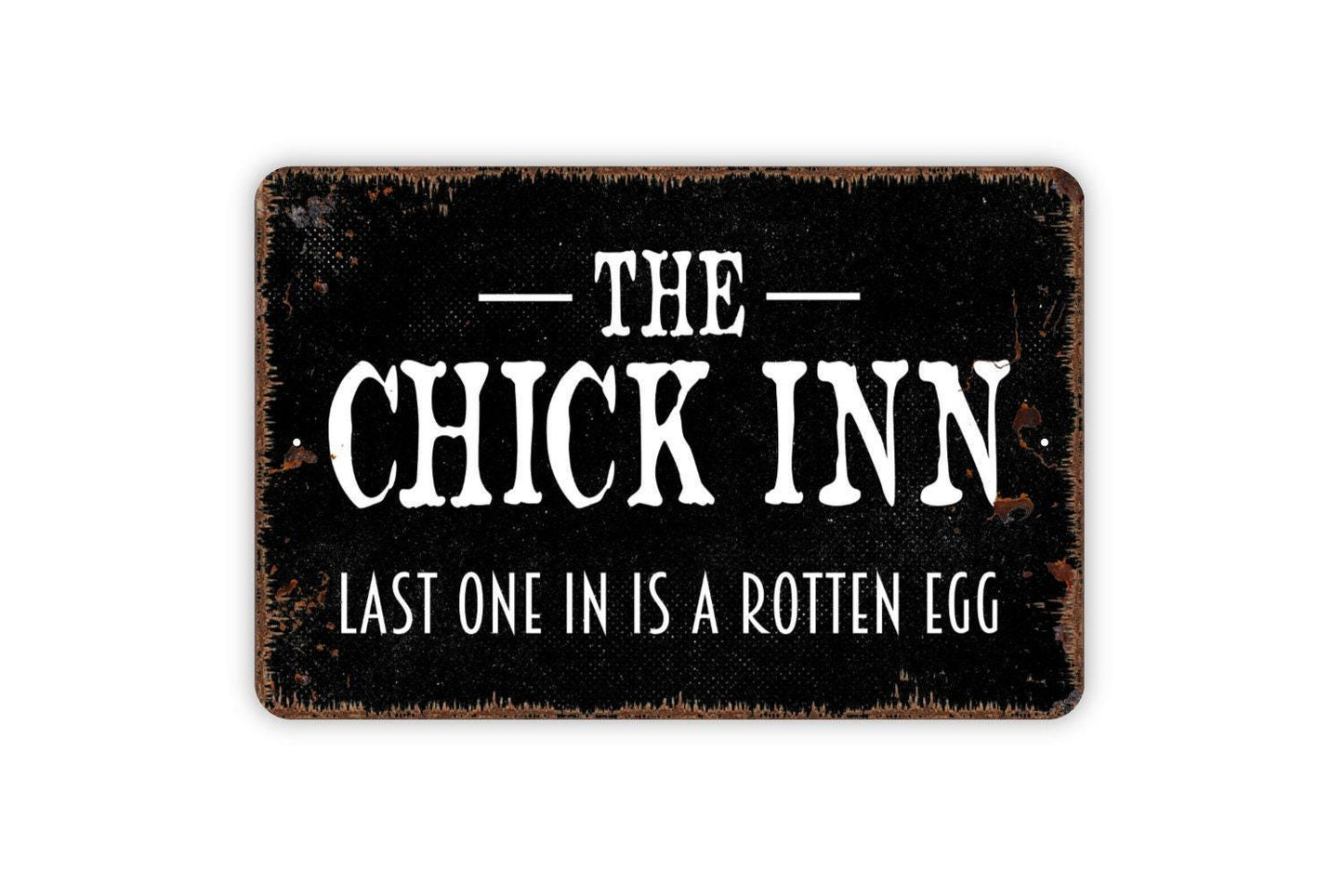 The Chick Inn The Last One Is A Rotten Egg Sign | Funny Chicken Coop Wall Decor | Metal Sign or Vinyl Sticker for Farms or Backyards