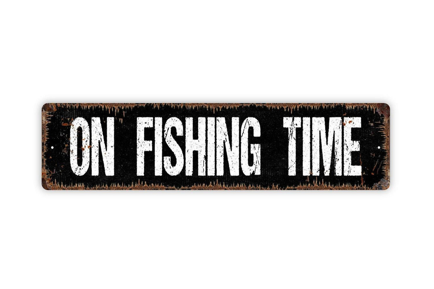 On Fishing Time Sign - Fisherman Lake River Bait And Tackle Vinyl Sticker Or  Street Metal Sign or Door Name Plate Plaque