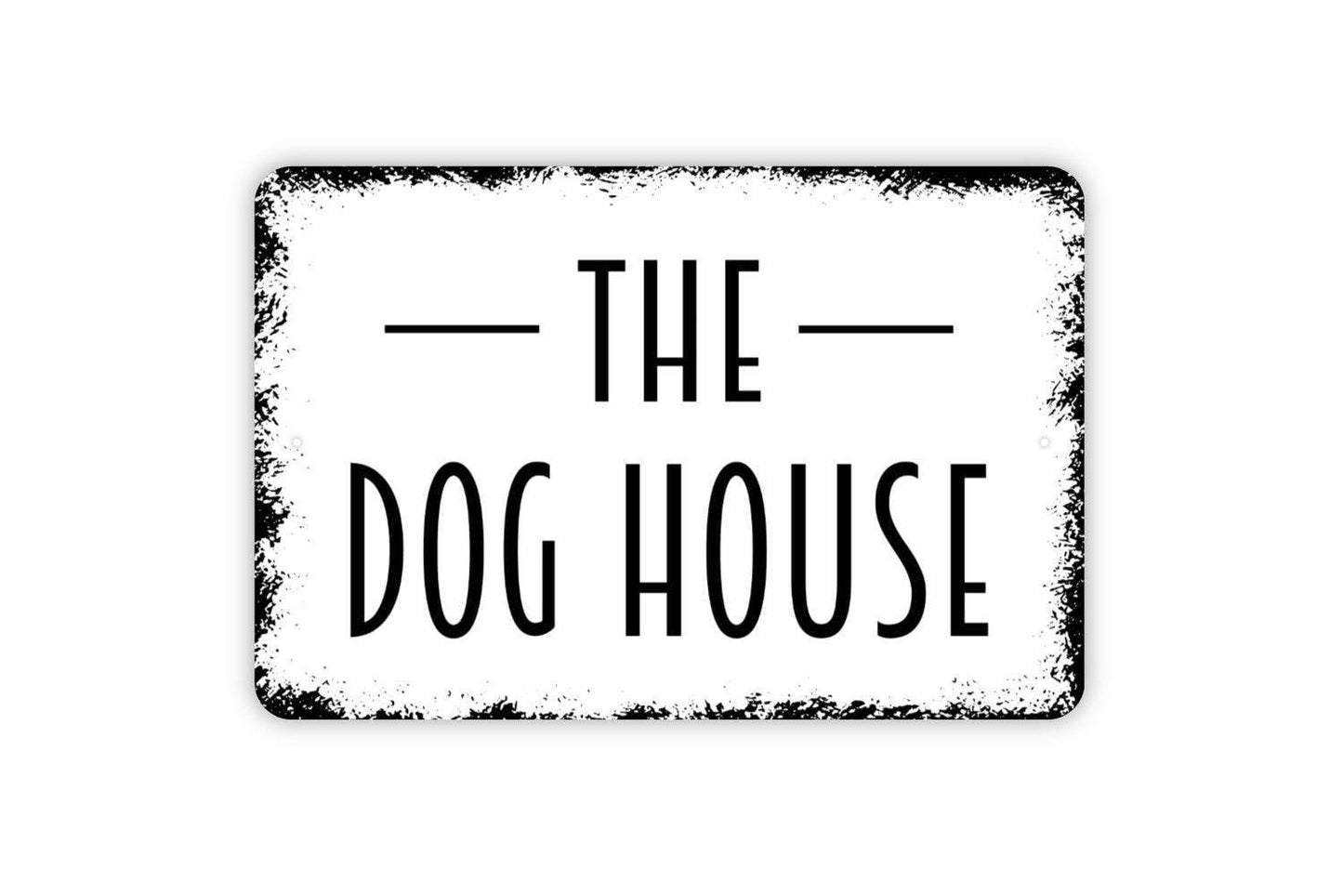 The Dog House Sign - Metal Indoor or Outdoor Wall Art