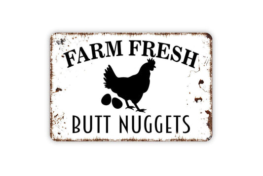 Farm Fresh Butt Nuggets Sign - Funny Chicken Metal Indoor or Outdoor Wall Art