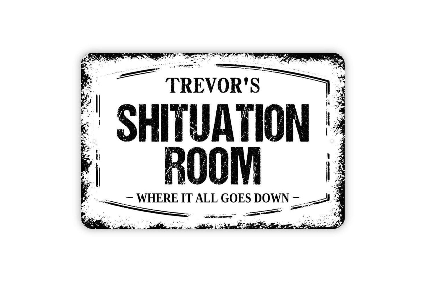 Personalized Shituation Room Sign - Bathroom Restroom Funny Conference Room Metal Wall Art Indoor Or Outdoor