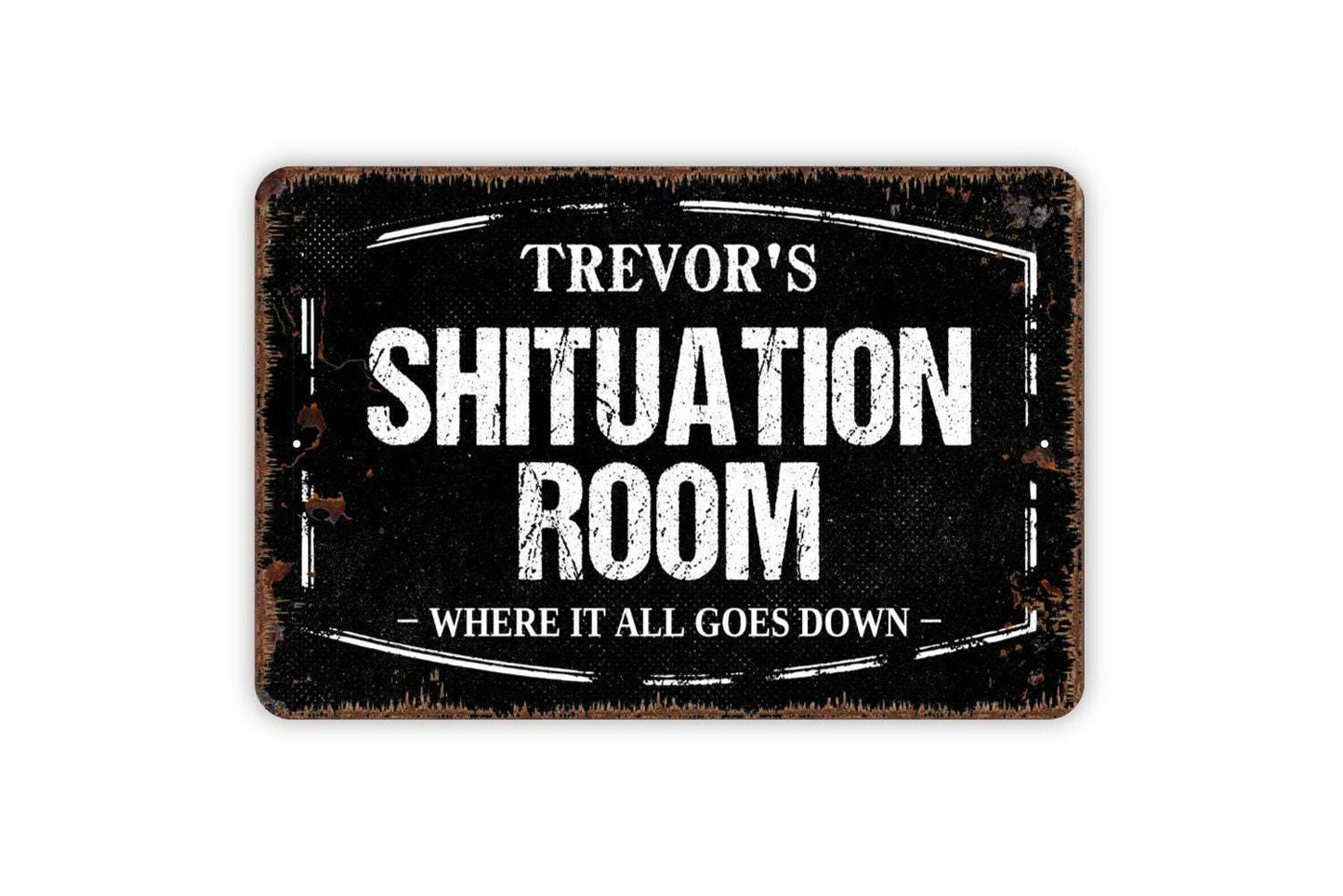 Personalized Shituation Room Sign - Bathroom Restroom Funny Conference Room Metal Wall Art Indoor Or Outdoor