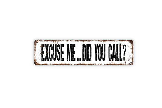 Excuse Me...Did You Call? Sign – Metal Door or Gate Sign,  Do Not Knock, No Soliciting, Private Property Notice, Entryway or Doorway Décor