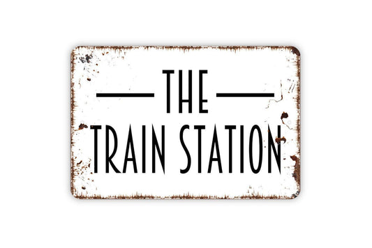 The Train Station Sign - Metal Indoor or Outdoor Wall Art