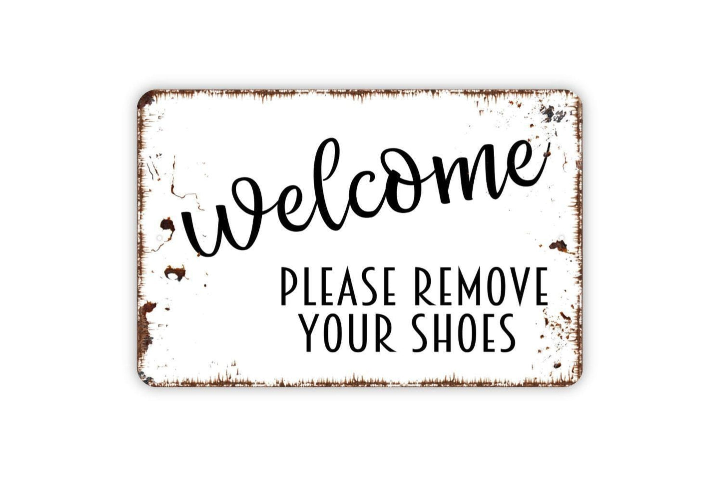 Welcome Please Remove Your Shoes Sign | Rustic Farmhouse Entryway or Porch Wall Sign | Front Door Metal Sign or Vinyl Sticker Home Décor