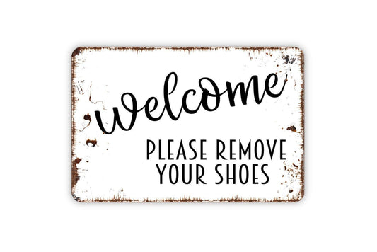 Welcome Please Remove Your Shoes Sign | Rustic Farmhouse Entryway or Porch Wall Sign | Front Door Metal Sign or Vinyl Sticker Home Décor