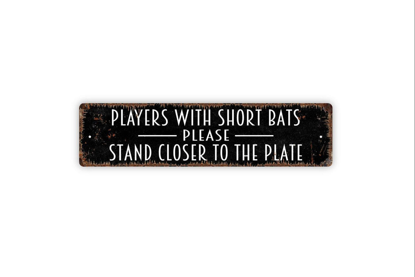 Players With Short Bats Please Stand Closer To The Plate Sign - Funny Boys Bathroom Rustic Metal Street Sign or Door Name Plate Plaque