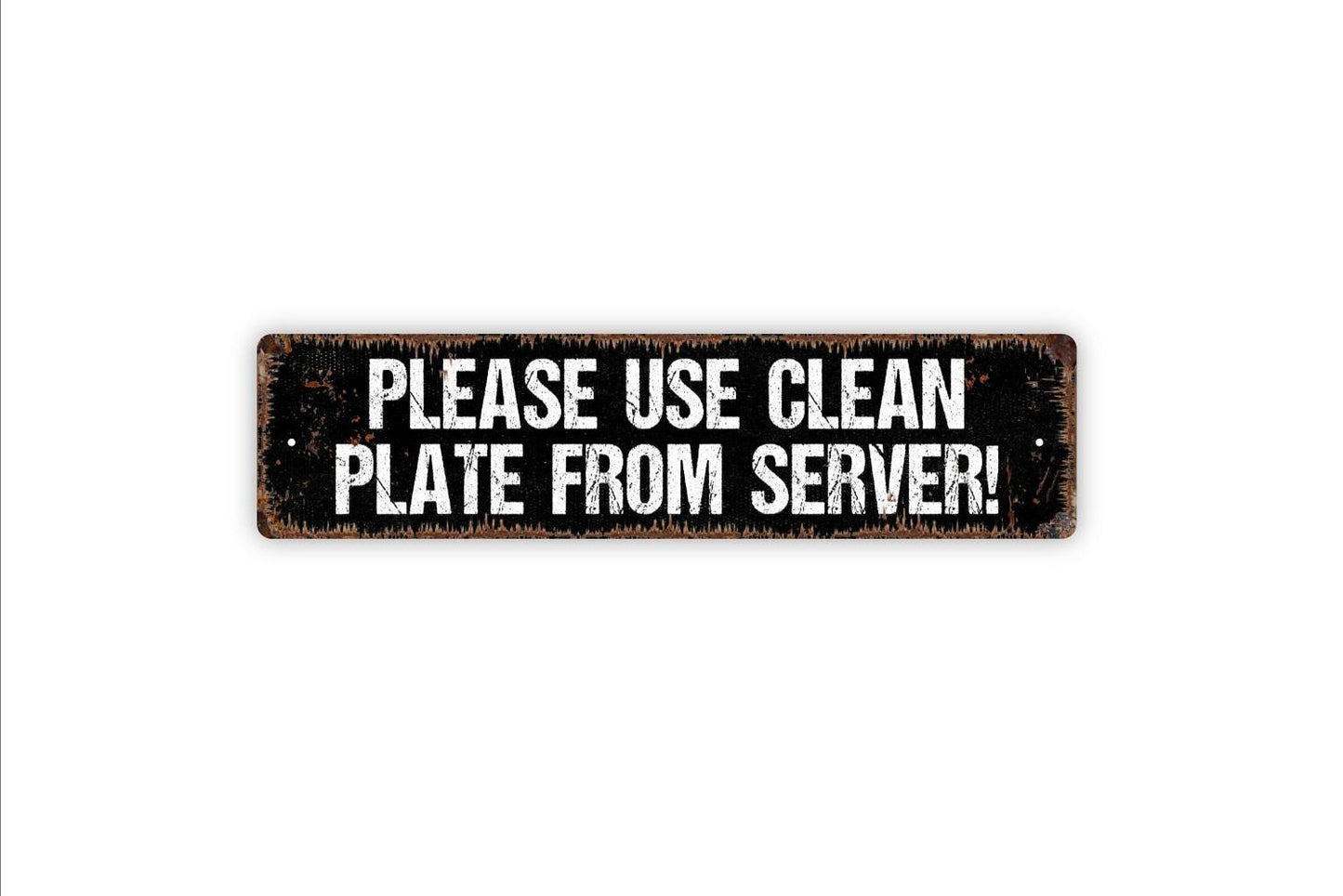 Please Use Clean Plate From Server! Sign - Restaurant Dining Instructions Kitchen Bar Buffet Indoor Or Outdoor Rustic Metal Street Sign