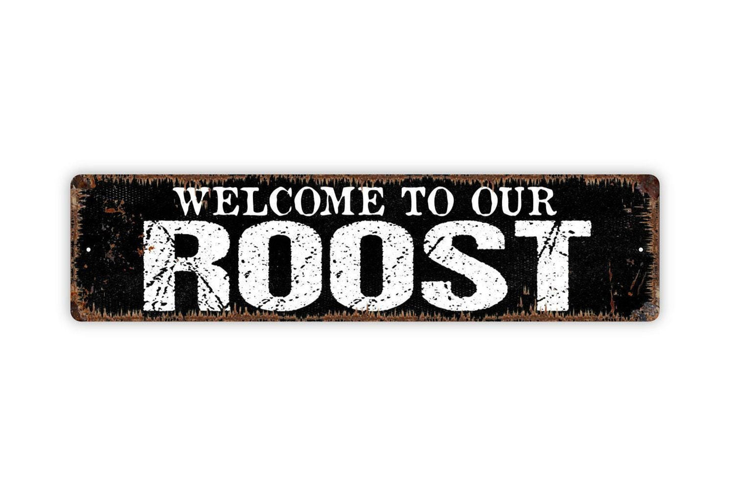 Welcome To Our Roost Sign - Vinyl Sticker Or  Metal Street Sign or Door Name Plate Plaque