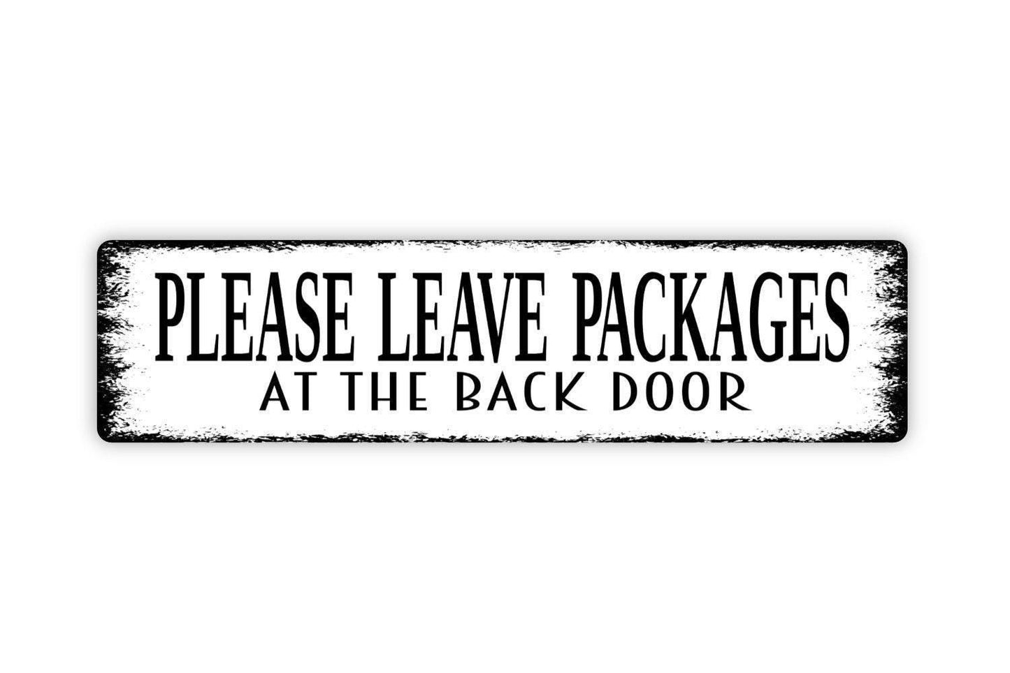 Please Leave Packages At The Back Door Sign | Delivery Drop Off Sign | Metal Sign or Vinyl Sticker for Porch Patio Entryway