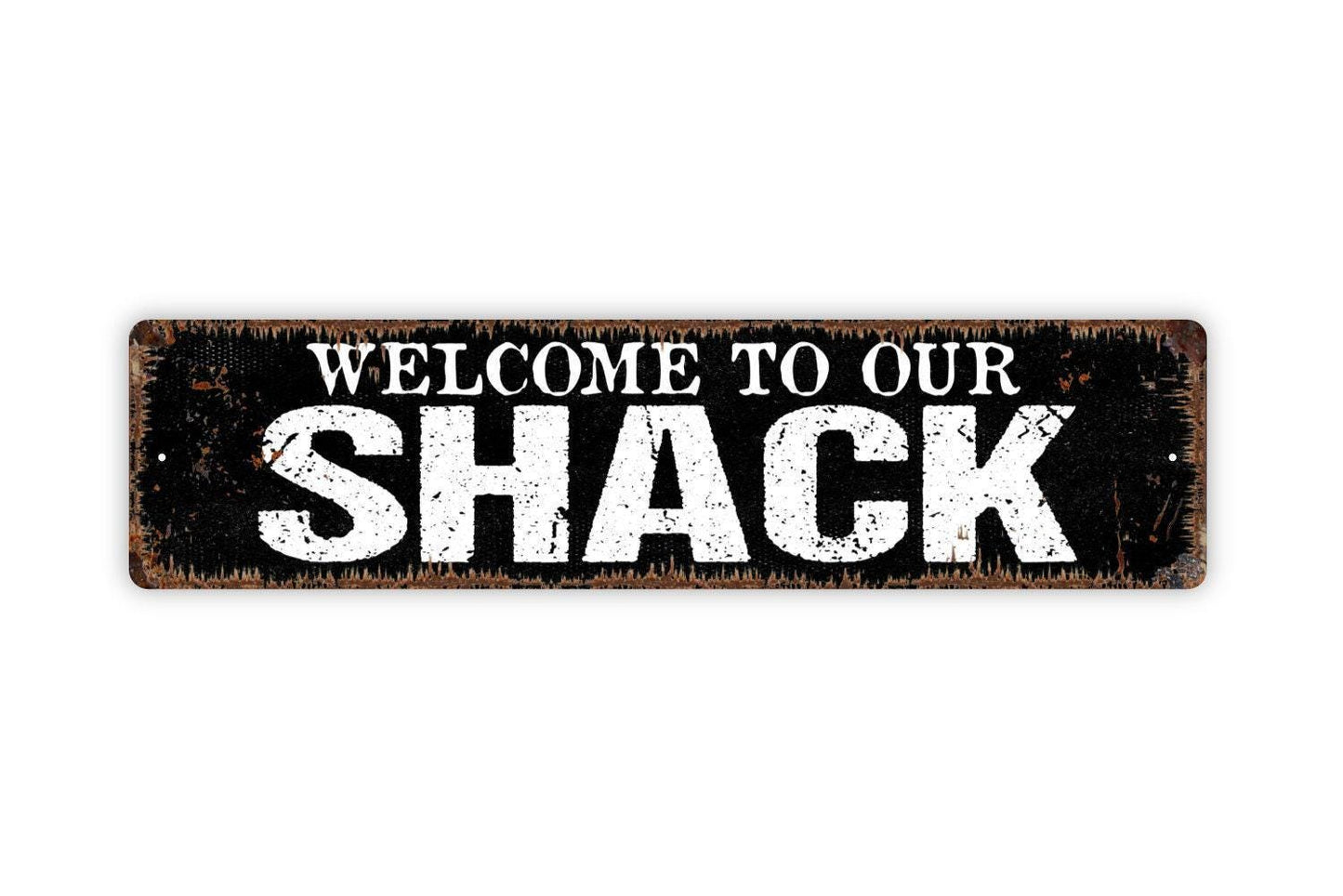 Welcome To Our Shack Sign - Vinyl Sticker Or  Metal Street Sign or Door Name Plate Plaque