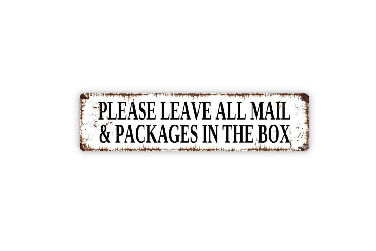 Please Leave All Mail And Packages In The Box Sign - Delivery Instructions Vinyl Sticker Or  Metal Street Sign or Door Name Plate Plaque