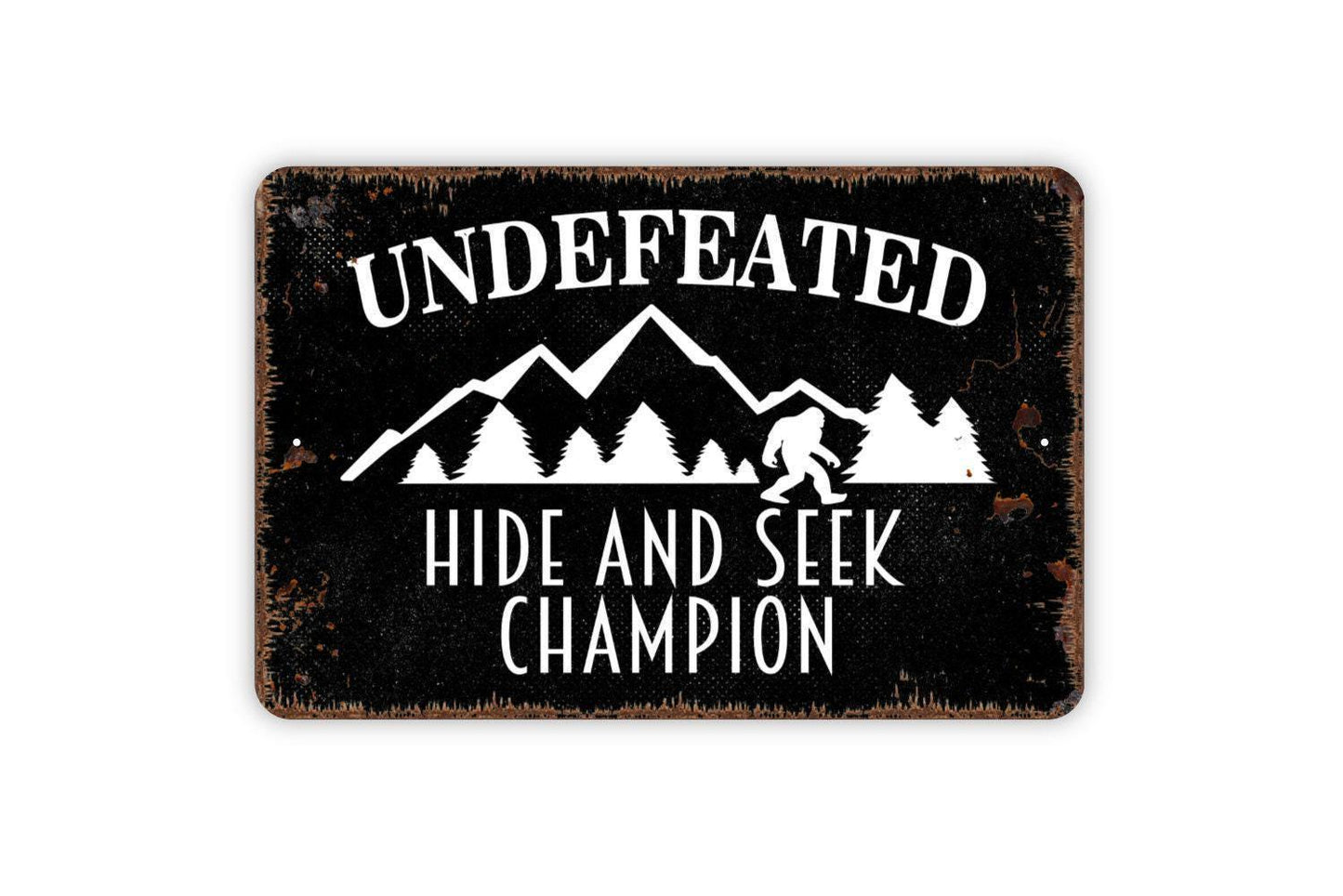 Undefeated Hide and Seek Champion Sign - Bigfoot or Sasquatch Metal Wall Art - Indoor or Outdoor
