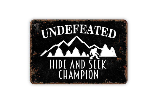 Undefeated Hide and Seek Champion Sign - Bigfoot or Sasquatch Metal Wall Art - Indoor or Outdoor