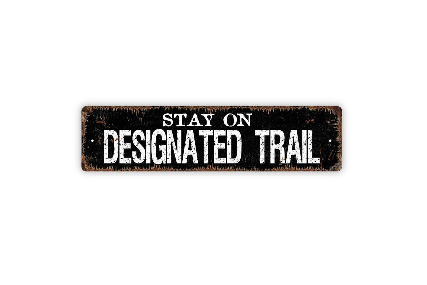 Stay On Designated Trail Metal Sign - Hiking Biking Trail Marker Path Outdoor Adventure Rustic Street Metal Sign or Door Name Plate Plaque