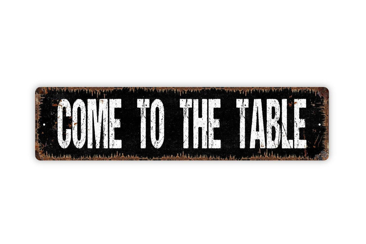 Come To The Table Sign - Kitchen Farmhouse Bed and Breakfast Family Time To Eat Rustic Street Metal Sign or Door Name Plate Plaque