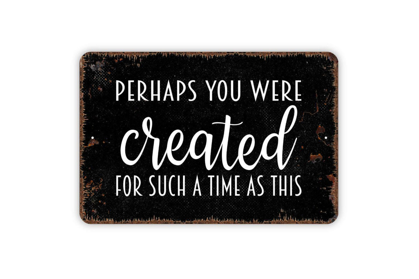 Perhaps You Were Created For Such A Time As This Sign | Inspirational Faith Wall Sign | Christian Metal Sign or Vinyl Sticker Home Décor