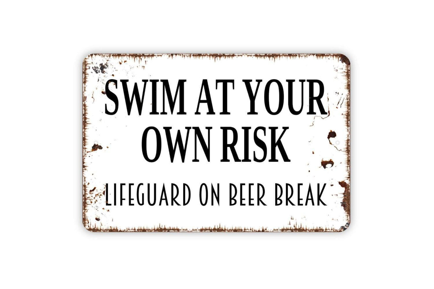 Swim At Your Own Risk Lifeguard On Beer Break Sign - Funny Swimming Pool Metal Wall Art - Indoor or Outdoor