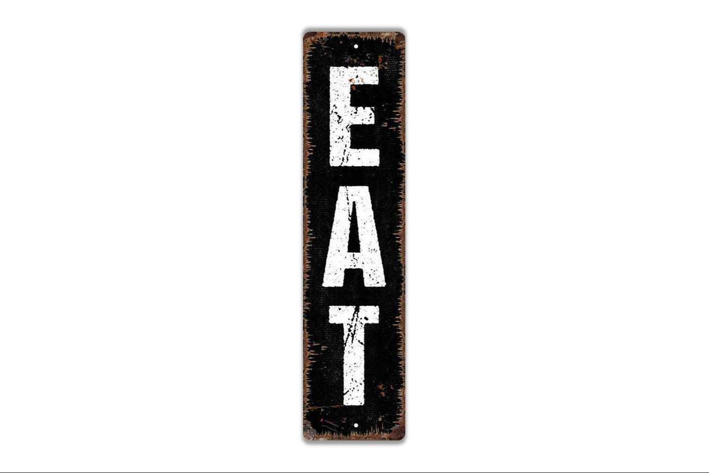 Eat Sign - Vertical Narrow Kitchen Vinyl Sticker Or  Custom Metal Street Sign or Door Name Plate Plaque