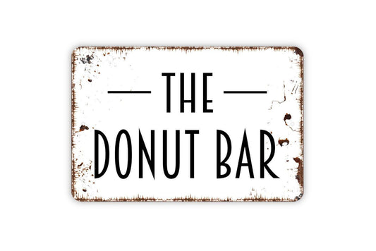 The Donut Bar Sign | Funny Dessert Party Kitchen Decor | Metal Sign or Vinyl Sticker for Wedding Reception Cafe Bakery