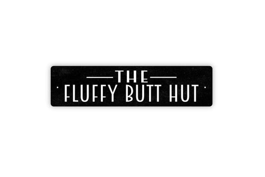 The Fluffy Butt Hut Sign - Chicken Rabbit Dog Cat Duck Vinyl Sticker Or  Metal Street Sign or Door Name Plate Plaque