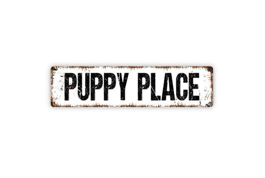 Puppy Place Sign - Dog House Pet Lover Puppies Vinyl Sticker Or  Street Metal Sign or Door Name Plate Plaque
