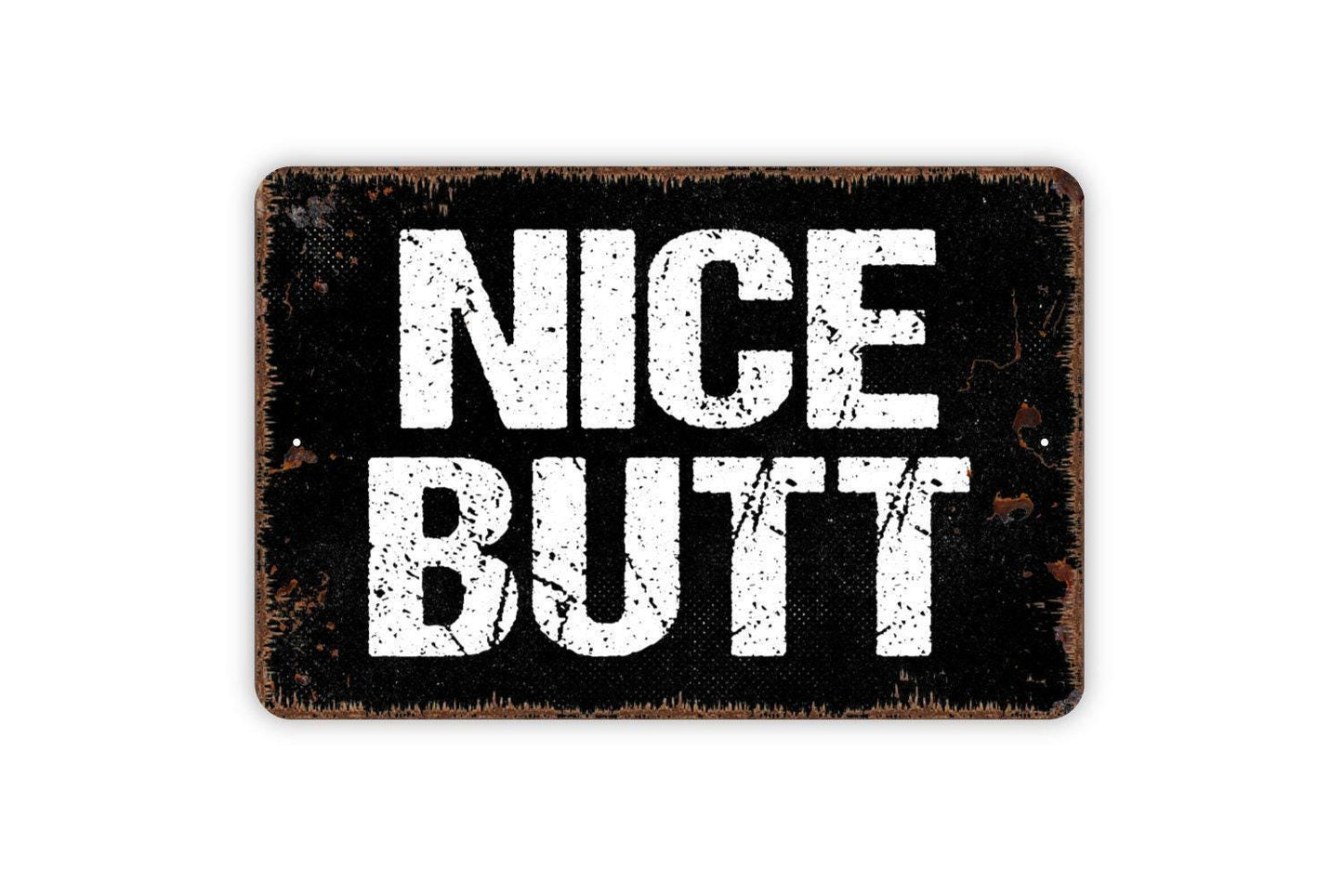 Nice Butt Sign - Funny Bathroom Metal Wall Art