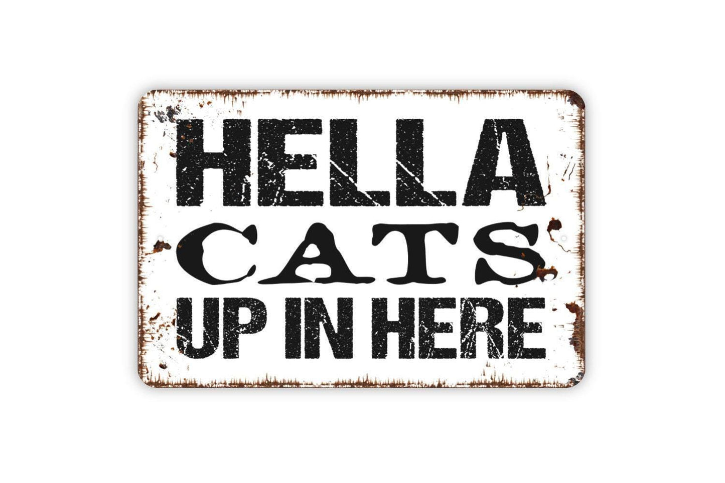 Hella Cats Up In Here Sign Metal or Vinyl Sticker | Funny Cat Lover Wall Art | Rustic Farmhouse Pet Decor | Crazy Cat Home Gift Sign