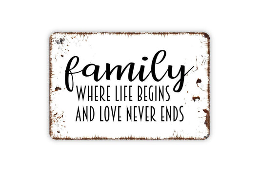 Family Where Life Begins And Love Never Ends Sign | Rustic Farmhouse Inspirational Wall Decor | Metal Sign or Vinyl Sticker for Home